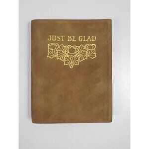 Just Be Glad, Charles F. Raymond, Dodge Publishing, 1907